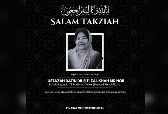 Ibu Menteri Pendidikan Fadhlina Sidek meninggal dunia